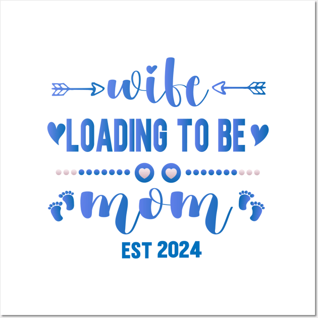 wife loading to be mom est 2024 Wall Art by SecuraArt